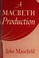 Cover of: A Macbeth production
