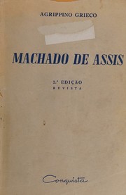 Cover of: Machado de Assis by Agrippino Grieco, Agrippino Grieco