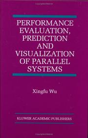Cover of: Performance Evaluation, Prediction and Visualization of Parallel Systems | Xingfu Wu