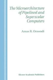 The Microarchitecture of Pipelined and Superscalar Computers by Amos R. Omondi