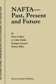 Cover of: NAFTA - Past, Present and Future (International Handbooks on Economic Integration) by P. Coffey, J. Colin Dodds, Enrique Lazcano, Robert Riley