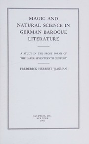 Cover of: Magic and Natural Science in German Baroque Literature by Frederick Herbert. Wagman, Frederick Herbert. Wagman