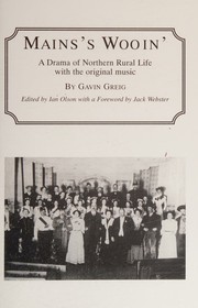 Cover of: Mains's wooin': a drama of northern rural life with the original music
