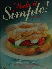 Cover of: The Make It Simple Cookbook. Weight Watchers Step-By-Step Guide to Easy Cooking by Ann Page-Wood, Ann Page-Wood