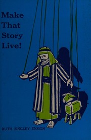 Front cover of Make that story live! by Ruth Singley Ensign
