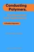 Conducting polymers, fundamentals and applications by Prasanna Chandrasekhar