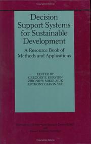 Cover of: Decision support systems for sustainable development by Gregory (Grzegorz) E. Kersten, Zbigniew Mikolajuk, Anthony Gar-on Yeh, editors.