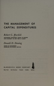 Cover of: The management of capital expenditures by Robert G. Murdick, Robert G. Murdick