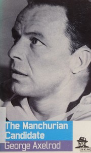 Cover of: The Manchurian Candidate by George Axelrod, George Axelrod