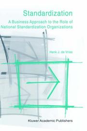 Cover of: Standardization - A Business Approach to the Role of National Standardization Organizations by Henk J. de Vries