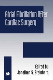 Cover of: Atrial Fibrillation after Cardiac Surgery (DEVELOPMENTS IN CARDIOVASCULAR MEDICINE Volume 222) (Developments in Cardiovascular Medicine)