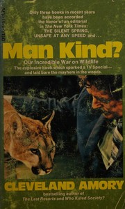 Cover of: Man Kind? Our Incredible War on Wildlife