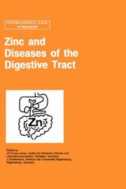 Cover of: Zinc and diseases of the digestive tract: proceedings of the International Falk Workshop, part IV of the Gastroenterology Symposia 1996, held in Freiburg-im-Breisgau, Germany, October 27, 1996