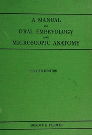 Cover of: A manual of oral embryology and microscopic anatomy by Dorothy Permar, Dorothy Permar