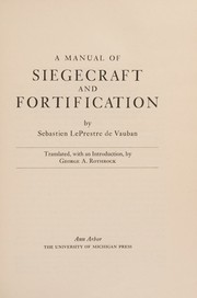 Cover of: A Manual of Siegecraft and Fortification by Sébastien Le Prestre de Vauban, Sébastien Le Prestre de Vauban