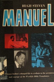 Cover of: Manuel: a Totonac Indian's changed life is a tribute to the persistence and courage of the Wycliffe Bible translators.