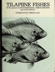 Cover of: Tilapiine fishes of the genera Sarotherodon, Oreochromis and Danakilia by Ethelwynn Trewavas, Ethelwynn Trewavas