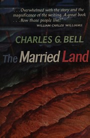Cover of: The married land. by Charles G. Bell, Charles G. Bell