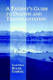A patient's guide to dialysis and transplantation by Roger Gabriel