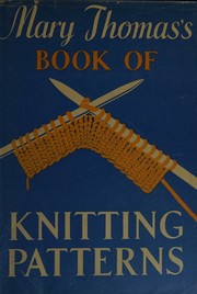 Cover of: Mary Thomas's Book of knitting patterns