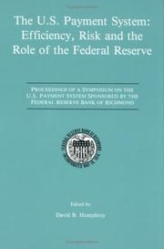 Cover of: The U.S. Payment System: Efficiency Risk and the Role of the Federal Reserve