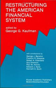 Cover of: Restructuring the American financial system by edited by George G. Kaufman ; with contributions by George J. Benston ... [et al.].