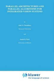 Cover of: Parallel architectures and parallel algorithms for integrated vision systems by Alok N. Choudhary