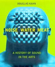 Cover of: Noise, Water, Meat: A History of Sound in the Arts