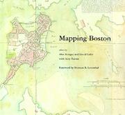 Cover of: Mapping Boston by edited by Alex Krieger and David Cobb with Amy Turner ; contributing essays by David Bosse ... [et al.] ; vignettes accompanying the plates, Anne Mackin ; map descriptions, Nancy S. Seasholes and David Cobb.