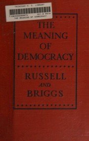 Cover of: The meaning of democracy by William Fletcher Russell, William Fletcher Russell