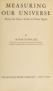 Cover of: Measuring our universe from the inner atom to outer space.