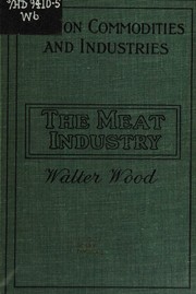 Cover of: The meat industry by Walter Wood, Walter Wood