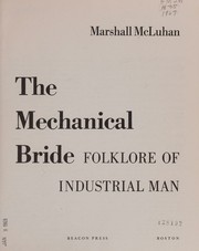Cover of: The Mechanical Bride: Folklore of Industrial Man