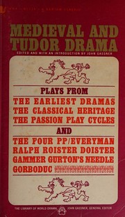 Cover of: MEDIEVAL AND TUDOR DRAMA : Dulcitius; Paphnutius; A Christmas Mumming; The Quem Quaeritis Trope; A Pantomime for Easter Day; An Easter Resurrection Play; The Orleans Sepulcher.  THE ENGLISH PASSION PLAY: The Creation and Fall of Lucifer; Man's Disobedience