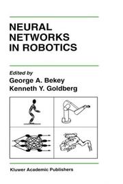 Cover of: Neural networks in robotics by edited by George A. Bekey, Kenneth Y. Goldberg.