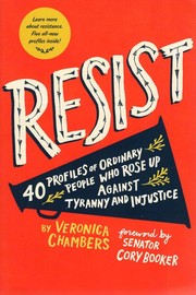Cover of: Resist: 35 profiles of ordinary people who rose up against tyranny and injustice