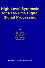 Cover of: High-level synthesis for real-time digital signal processing by Jan Vanhoof, Karl Van Rompaey, Ivo Bolsens, Gert Goossens, Hugo De Man