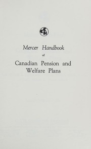 Cover of: Mercer handbook of Canadian pension and welfare plans by William M. Mercer, William M. Mercer
