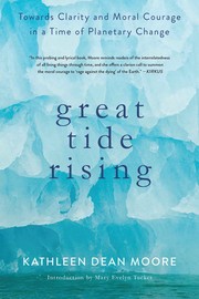 Cover of: Great tide rising: toward clarity & moral courage in a time of climate change