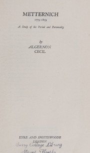 Cover of: Metternich, 1773-1859;: A study of his period and personality