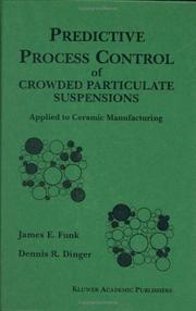 Cover of: Predictive Process Control of Crowded Particulate Suspensions by James E. Funk, Dennis R. Dinger