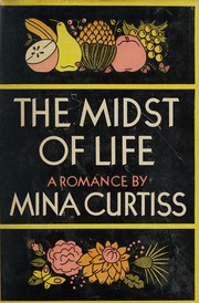 Cover of: The midst of life by Mina Curtiss, Mina Curtiss