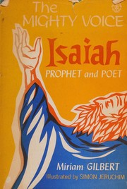 Cover of: The mighty voice: Isaiah, prophet and poet