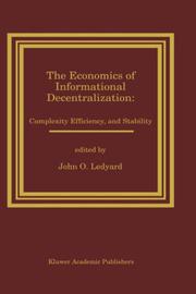 Cover of: The Economics of Informational Decentralization: Complexity, Efficiency and Stability by John O. Ledyard