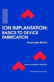 Cover of: Ion implantation: basics to device fabrication