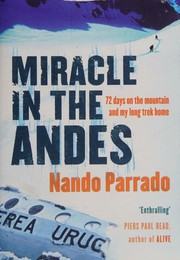 Cover of: Miracle in the Andes: 72 Days on the Mountain and My Long Trek Home