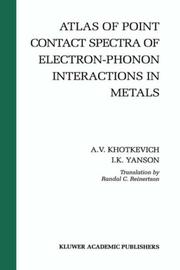 Cover of: Atlas of point contact spectra of electron-phonon interactions in metals by I. K. I͡Anson, A.V. Khotkevich, Igor K. Yanson, I. K. I͡Anson