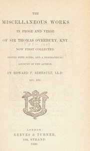Cover of: The Miscellaneous Works in Prose and Verse of Sir Thomas Overbury, Knt