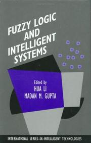 Cover of: Fuzzy logic and intelligent systems by edited by Hua Li, Madan Gupta.