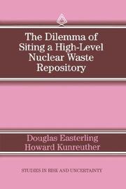 Cover of: The Dilemma of Siting a High-Level Nuclear Waste Repository (Studies in Risk and Uncertainty)